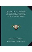 Hand Book to Exhibition of Line Engravings After Water Color Drawings by J. M. W. Turner (1906)