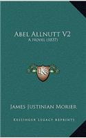 Abel Allnutt V2: A Novel (1837)