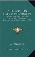 A Treatise on Calico Printing V1