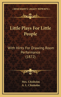 Little Plays For Little People