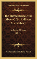 The Mitred Benedictine Abbey Of St. Aldhelm, Malmesbury
