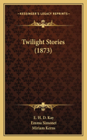 Twilight Stories (1873)