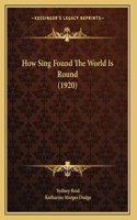 How Sing Found The World Is Round (1920)