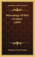 Misreadings Of Holy Scripture (1889)