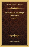 Histoire Du Felibrige, 1854-1896 (1897)
