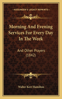 Morning And Evening Services For Every Day In The Week