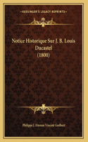 Notice Historique Sur J. B. Louis Ducastel (1800)