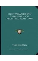 Die Strafbarkeit Des Ehebruchs Nach Reichsstrafrecht (1900)
