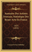 Annuaire Des Artistes Francais, Statistique Des Beaur-Arts En France: 1833 (1834)