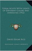Visual Acuity With Lights Of Different Colors And Intensities (1912)