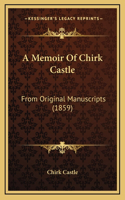 A Memoir Of Chirk Castle