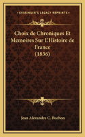 Choix de Chroniques Et Memoires Sur L'Histoire de France (1836)