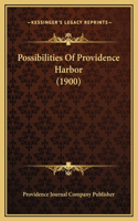 Possibilities Of Providence Harbor (1900)