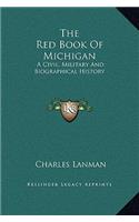 The Red Book Of Michigan: A Civil, Military And Biographical History