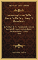 Introductory Lecture To The Course On The Early History Of Massachusetts