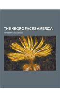 The Negro Faces America