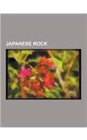 Japanese Rock: Guro Art, Japanese Rock Music Groups, Japanese Rock Musicians, Wheel of Doom, Mr. Children, X Japan, Buck-Tick, Glay,