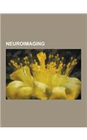 Neuroimaging: Positron Emission Tomography, Electrophysiology, Diffusion MRI, Functional Magnetic Resonance Imaging, History of Neur(English)