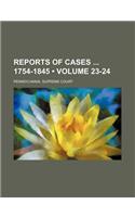 Reports of Cases 1754-1845 (Volume 23-24)