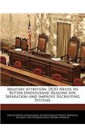 Military Attrition: Dod Needs to Better Understand Reasons for Separation and Improve Recruiting Systems