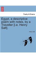 Egypt, a Descriptive Poem with Notes, by a Traveller [i.E. Henry Salt].