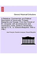 Statistical, Commercial, and Political Description of Venezuela, Trinidad, Margarita and Tobago. From the French of M. Lavaysse
