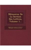 Memoires de La Section Des Lettres, Volume 1...