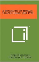 Biography of Horace Chapin Henry, 1844-1928