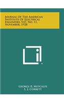 Journal of the American Institute of Electrical Engineers, V47, No. 11, November, 1928