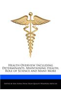 Health Overview Including Determinants, Maintaining Health, Role of Science and Many More