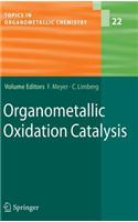 Organometallic Oxidation Catalysis. Topics in Organometallic Chemistry, Volume 22.