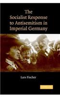 The Socialist Response to Antisemitism in Imperial Germany