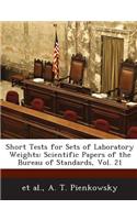 Short Tests for Sets of Laboratory Weights: Scientific Papers of the Bureau of Standards, Vol. 21(English)