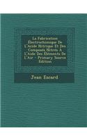 La Fabrication Electrochimique de L'Acide Nitrique Et Des Composes Nitres A L'Aide Des Elements de L'Air