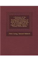 A Dictionary of the Anonymous and Pseudonymous Literature of Great Britain: Including the Works of Foreigners Written In, or Translated Into the English Language, Volume 2 - Primary Source Edition