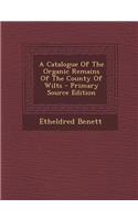 A Catalogue of the Organic Remains of the County of Wilts