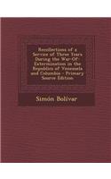 Recollections of a Service of Three Years During the War-Of-Extermination in the Republics of Venezuela and Columbia
