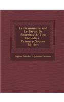 La Grammaire and Le Baron de Fourchevif