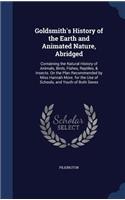 Goldsmith's History of the Earth and Animated Nature, Abridged: Containing the Natural History of Animals, Birds, Fishes, Reptiles, & Insects. On the Plan Recommended by Miss Hannah More. for the Use of Schools, 