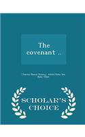 The Covenant .. - Scholar's Choice Edition