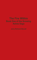 The Fire Within - Book One of the Snowing Ashes Saga