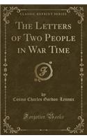 The Letters of Two People in War Time (Classic Reprint)