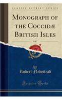 Monograph of the CoccidÃ¦ British Isles, Vol. 1 (Classic Reprint)