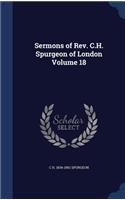 Sermons of REV. C.H. Spurgeon of London Volume 18