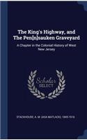 The King's Highway, and The Pen[n]sauken Graveyard