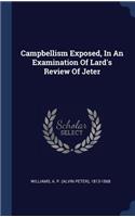 Campbellism Exposed, In An Examination Of Lard's Review Of Jeter