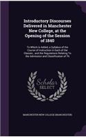 Introductory Discourses Delivered in Manchester New College, at the Opening of the Session of 1840