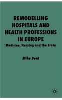 Remodelling Hospitals and Health Professions in Europe