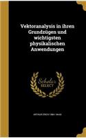 Vektoranalysis in ihren Grundzügen und wichtigsten physikalischen Anwendungen