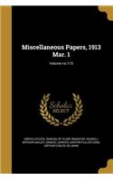 Miscellaneous Papers, 1913 Mar. 1; Volume No.115